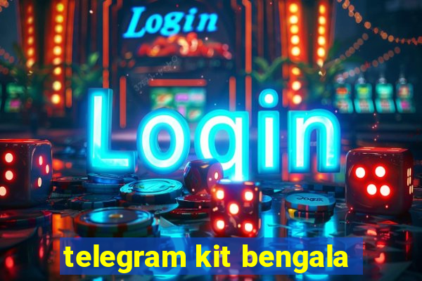 telegram kit bengala